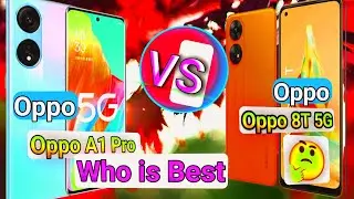 Oppo A1 Pro Vs Oppo 8T 5G| Full Comparison| 2023 Oppo #oppo