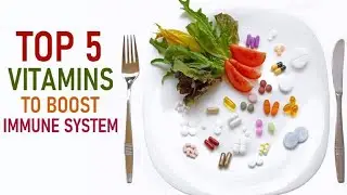 How to Strengthen IMMUNE SYSTEM | 5 Best Vitamins for Immune System.