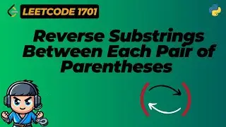 Reverse Substrings Between Each Pair of Parentheses - LeetCode 1190 - Python | Hindi | Hinglish