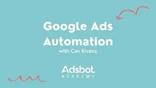Adsbot Academy | Google Ads Automation: Revolutionize Your Advertising Strategy!