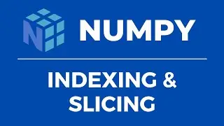 Numpy Fundamentals | Indexing & Slicing