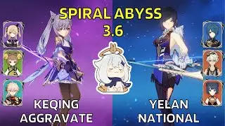 C0 Keqing Aggravate & C1 Yelan National | Spiral Abyss 3.6 Floor 12