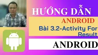 Hướng dẫn android cơ bản - Activity for Result (Lab4.2)