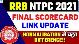 RRB NTPC CBT-1 FINAL SCORE CARD LINK UPDATE | NORMALISATION में बहुत DIFFERENCE !!