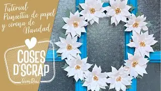 Tutorial Poinsettia de papel y corona de Navidad