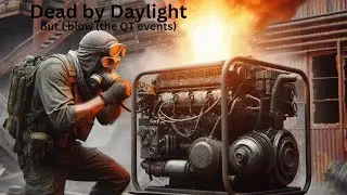 Dead by Daylight but I blow (the QT events)