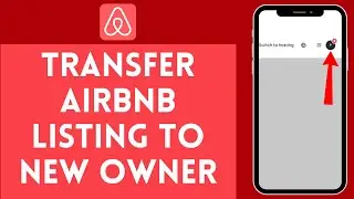 How To Transfer Airbnb Listing To New Owner 2024 | Transfer Listing To Another Account