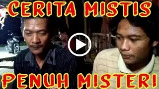 Cerita Mistis || Asal Usul Ki Yono Mujiyono Penuh Misteri Malam Mencekam