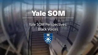 Yale SOM Perspectives: Black Voices