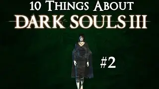 Dark Souls 3 - 10 Things you might not know #2