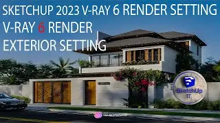 Sketchup+Vray Exterior House Render in Sketchup 2023 with V-Ray 6 |Render Setting | SKETCHUP IT