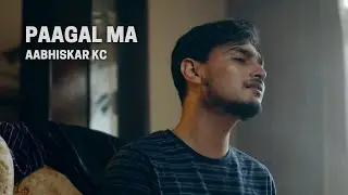 Aabhiskar KC - Paagal Ma | Official Music Video | Arbitrary Originals