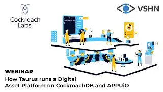 Webinar: How Taurus runs a Digital Asset Platform on CockroachDB and APPUiO – 2022-11-02