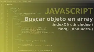 Curso Javascript - Find Object en Array [INDEXOF, INCLUDES, FIND, FINDINDEX]
