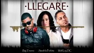 BIG TRUENO | LLEGARE | FT. WELB y SARAH LA PROFETA