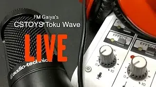 #15 CSTOYS' Toku Wave LIVE from Uwajima City  (2017/05/22)