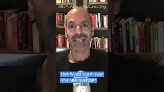 How would you answer this tough MMI question?