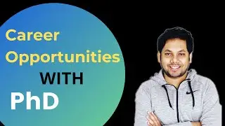 What to Do After the Phd? - Post-Phd Career Opportunities