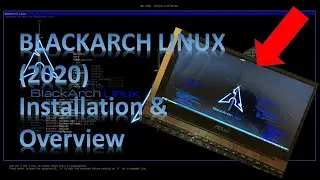 Blackarch Linux (2020) Installation & Overview | 2020.06.01 | Hacker's Operating System |
