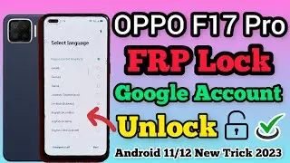 OPPO F17 Pro || FRP Bypass || Android 11/12 || Google Account Unlock || Without Pc || New Trick 2023