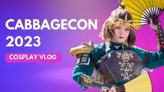 Cabbagecon 2023 Cosplay Vlog