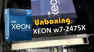 XEON w7-2475X Processor Unboxing