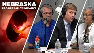 Nebraska Pro-Life Ballot Initiative Conversation