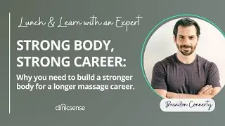 Strong Body, Strong Career:  Bbuild a stronger body for a longer massage career.