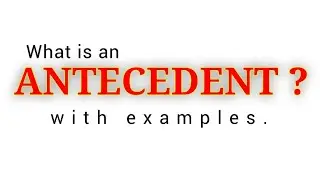 Antecedent📚 | What is an Antecedent? | Definition of Antecedent with examples📖