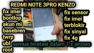 FIX SINYAL REDMI NOTE 3PRO KENZO FIX 4G FIX IMEI FIX BASEBREN BOOTLOP 100% TESTED PAKET KOMPLIT