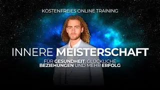 Innere Meisterschaft - Für mehr Gesundheit, glückliche Beziehungen und Erfolg