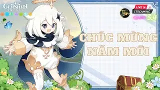 Trả kèo la hoàn ngày 30 Tết | Genshin Impact 3.4