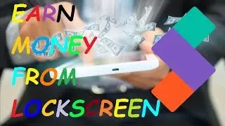 How to Earn MONEY using Android Phone ? | Money From LOCKSCREEN !!!