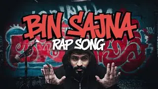 Bin sajna - Rap song| Hiphop Style| Remake 2.0