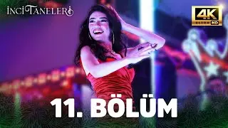 İnci Taneleri 11. Bölüm (4K)