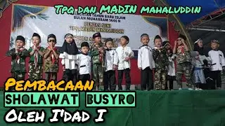 SHOLAWAT BUSYRO~ Penampilan dari I'dad I TPQ DAN MADIN MAHALUDDIN~ #anaschannel  #pentasseni #ngaji