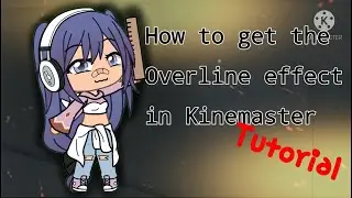 Tutorial for the Overline effect in Kinemaster// Itz_Snowstars