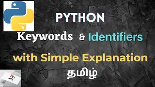 Python Keywords and Identifiers in Tamil | Simple Explanation-Python Series Part 6