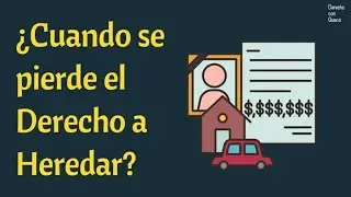 indignidad Sucesoral - Parricida, Cuando se pierde derecho a la herencia.