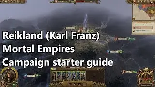 Reikland (Karl Franz) Campaign Starter Guide - Mortal Empires campaign (Total War: Warhammer II)