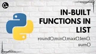 List In-built Functions in Python | round(),sum(),max(),min(),len() | codeayan