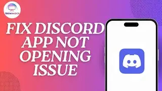How to Fix Discord App Not Opening Issue