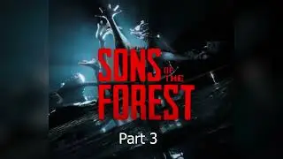 (Try not to laugh) Sons of the Forest Highlight reel part 3