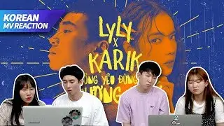 Phản ứng người Hàn khi xem MV KHÔNG YÊU ĐỪNG GÂY THƯƠNG NHỚ-LYLY & KARIK