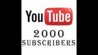 2000 subscribers thanks for all