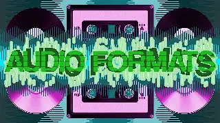 Audio Formats