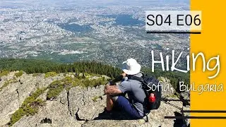 Hiking: Sofia, Bulgaria | 2021: S04 E06