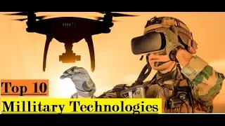 Top 10 Military's Technology