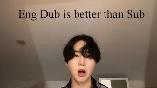 Anime English Dub VS Sub Be Like