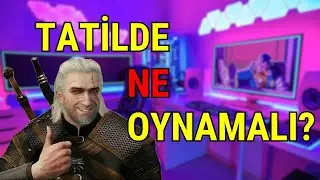 Tatilde Ne Oynamalı?